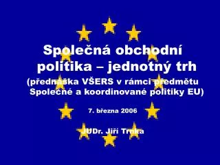 Společná obchodní politika – jednotný trh