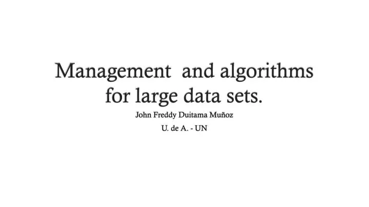 management and algorithms for large data sets