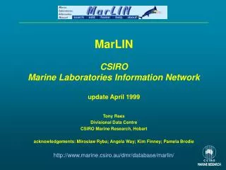 MarLIN CSIRO Marine Laboratories Information Network update April 1999 Tony Rees