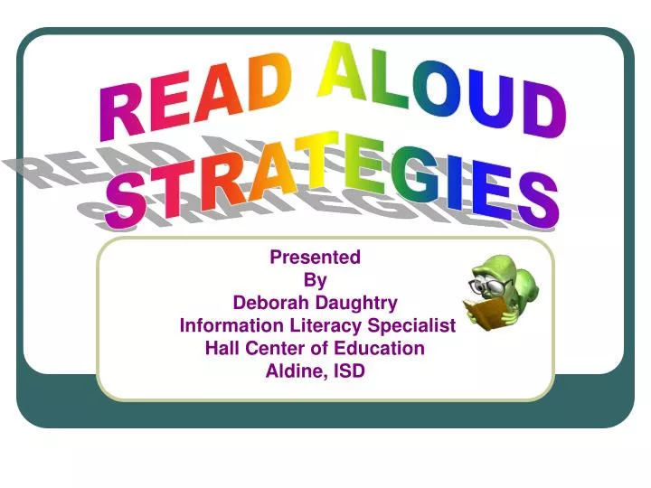 presented by deborah daughtry information literacy specialist hall center of education aldine isd