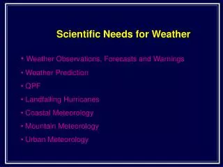 Scientific Needs for Weather