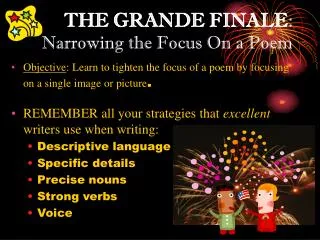 THE GRANDE FINALE : Narrowing the Focus On a Poem