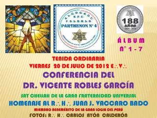 TENIDA ORDINARIA VIERNES 20 DE JULIO DE 2012 E  V  CONFERENCIA DEL DR. VICENTE ROBLES GARCÍA