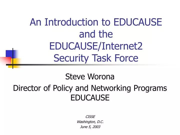 an introduction to educause and the educause internet2 security task force