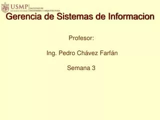 Profesor: Ing. Pedro Chávez Farfán Semana 3