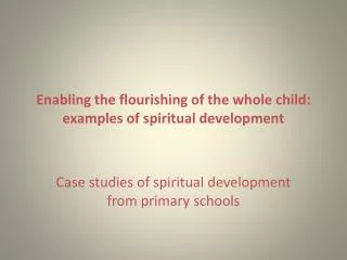 Enabling the flourishing of the whole child: examples of spiritual development