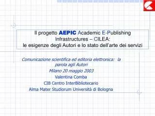 Comunicazione scientifica ed editoria elettronica:  la parola agli Autori Milano 20 maggio 2003