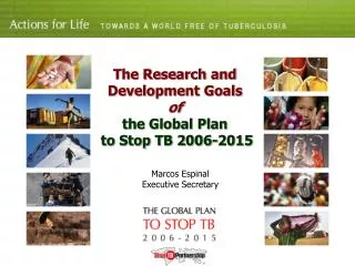The Research and Development Goals of the Global Plan to Stop TB 2006-2015