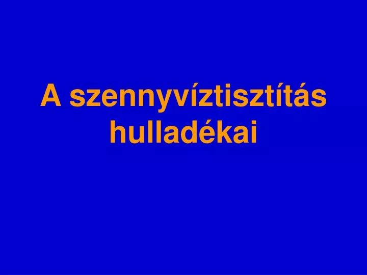 a szennyv ztiszt t s hullad kai