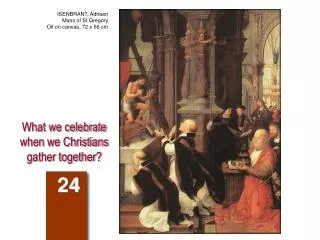 What we celebrate when we Christians gather together?