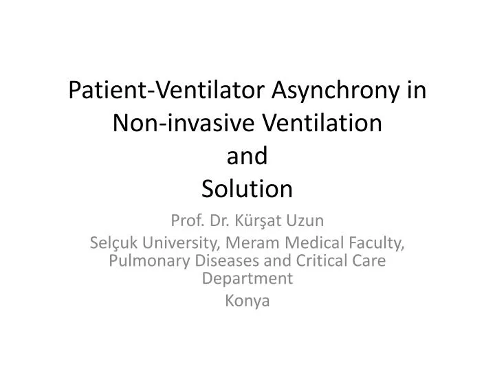patient ventilator asynchrony in non invasive ventilation and solution