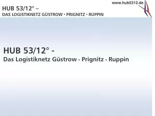 HUB 53/12° - Das Logistiknetz Güstrow • Prignitz • Ruppin