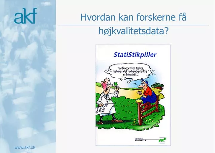 hvordan kan forskerne f h jkvalitetsdata