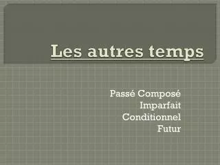 les autres temps