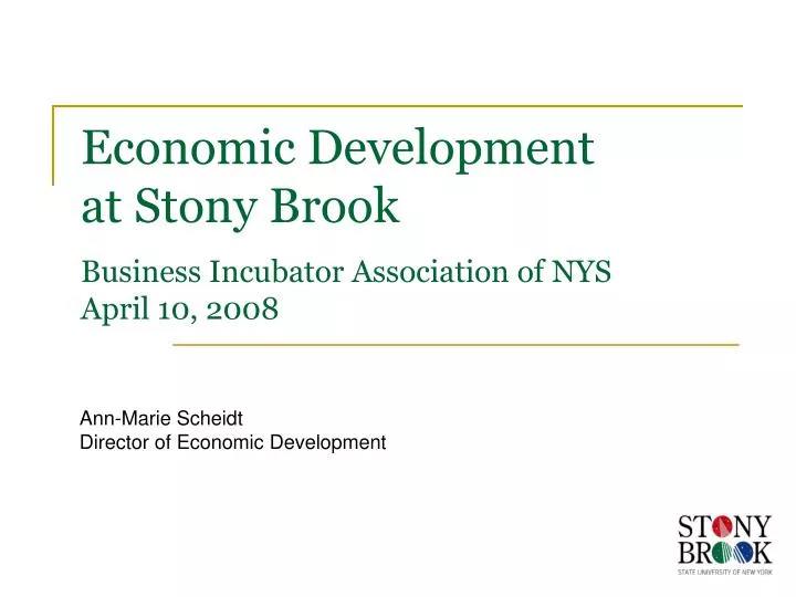 economic development at stony brook business incubator association of nys april 10 2008