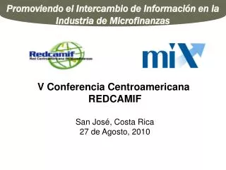 V Conferencia Centroamericana REDCAMIF San José, Costa Rica 27 de Agosto, 2010