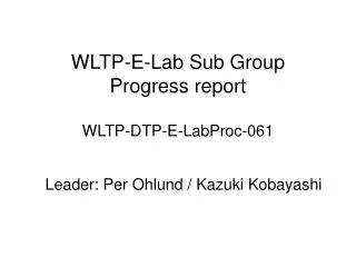 WLTP-E-Lab Sub Group Progress report WLTP-DTP-E-LabProc-061
