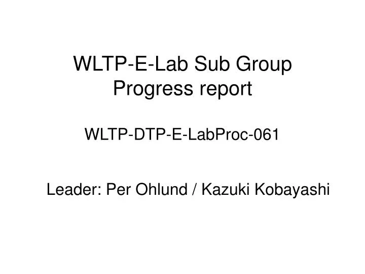 wltp e lab sub group progress report wltp dtp e labproc 061