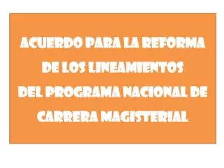 Acuerdo para la Reforma de los Lineamientos del Programa Nacional de Carrera Magisterial