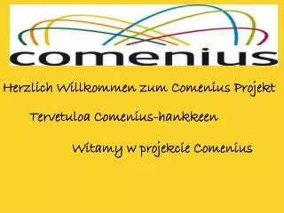 Herzlich Willkommen zum Comenius Projekt