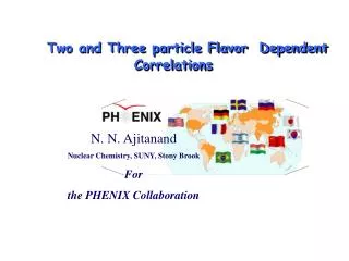 Two and Three particle Flavor Dependent Correlations