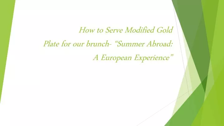 how to serve modified gold plate for our brunch summer abroad a european experience