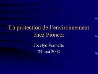 La protection de l’environnement chez Pioneer