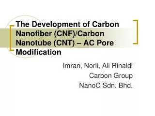 The Development of Carbon Nanofiber (CNF)/Carbon Nanotube (CNT ) – AC Pore Modification