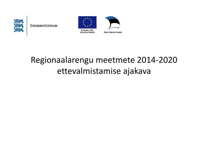 regionaalarengu meetmete 2014 2020 ettevalmistamise ajakava
