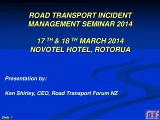 Presentation by: Ken Shirley, CEO, Road Transport Forum NZ