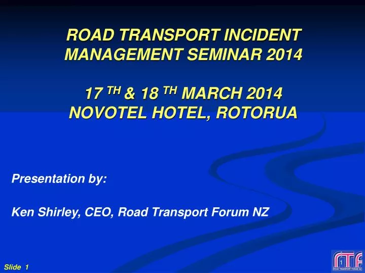 road transport incident management seminar 2014 17 th 18 th march 2014 novotel hotel rotorua