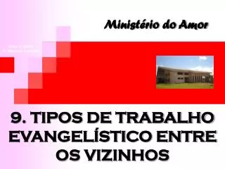 9. TIPOS DE TRABALHO EVANGELÍSTICO ENTRE OS VIZINHOS