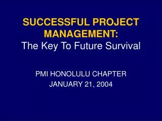 SUCCESSFUL PROJECT MANAGEMENT: The Key To Future Survival