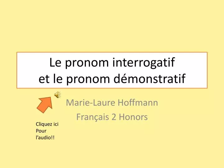 l e pronom interrogatif et le pronom d monstratif