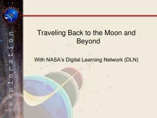 Traveling Back to the Moon and Beyond With NASA’s Digital Learning Network (DLN)