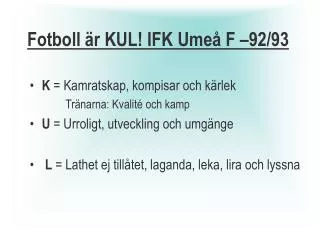 Fotboll är KUL! IFK Umeå F –92/93