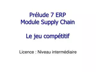 pr lude 7 erp module supply chain le jeu comp titif