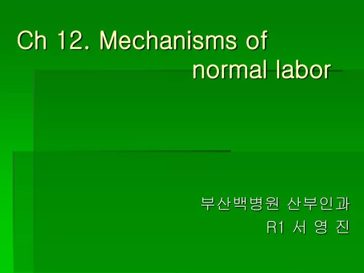 ch 12 mechanisms of normal labor