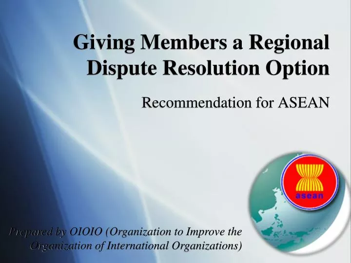 giving members a regional dispute resolution option