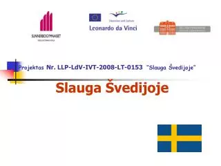 Projektas Nr. LLP-LdV-IVT-2008-LT-0153 “Slauga Švedijoje”