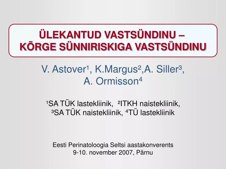 eesti perinatoloogia seltsi aastakonverents 9 10 november 2007 p rnu