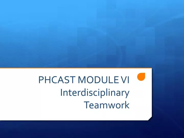phcast module vi interdisciplinary teamwork