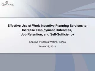 Effective Practices Webinar Series March 19, 2013