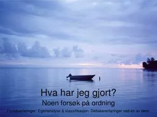 hva har jeg gjort