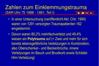 Zahlen zum Einklemmungstrauma (SAR Ulm 75 1988 - 1991, Teil I)