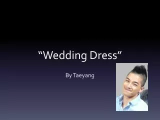 “Wedding Dress”
