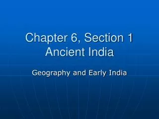 Chapter 6, Section 1 Ancient India