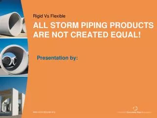 ALL STORM PIPING PRODUCTS ARE NOT CREATED EQUAL!