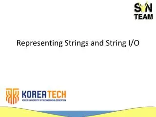 Representing Strings and String I/O