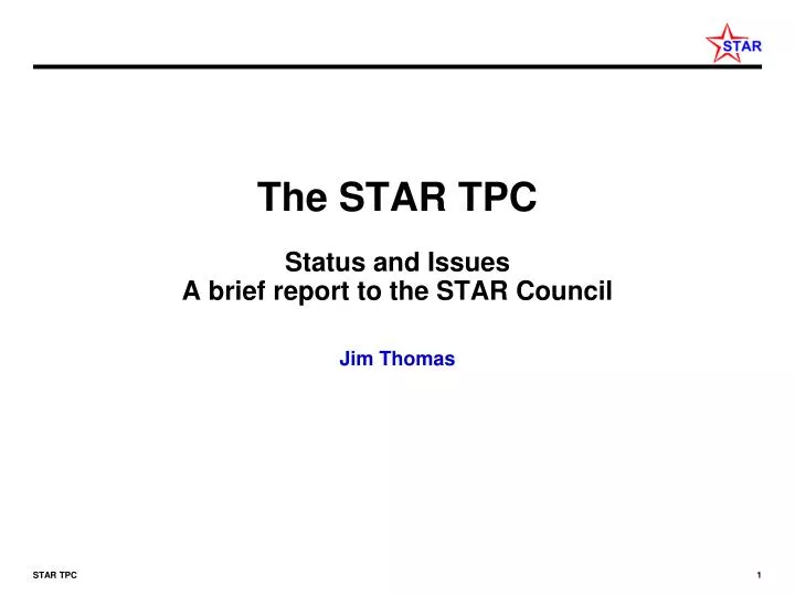 the star tpc status and issues a brief report to the star council